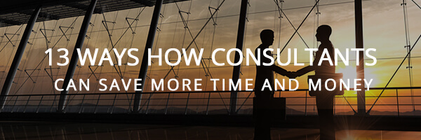 13 ways how consultants can save more time and money 