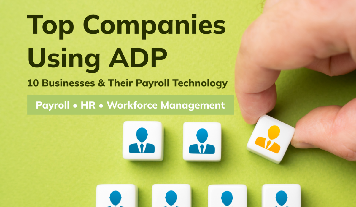 Top Companies Using ADP: 10 Businesses and Their Payroll Technology
