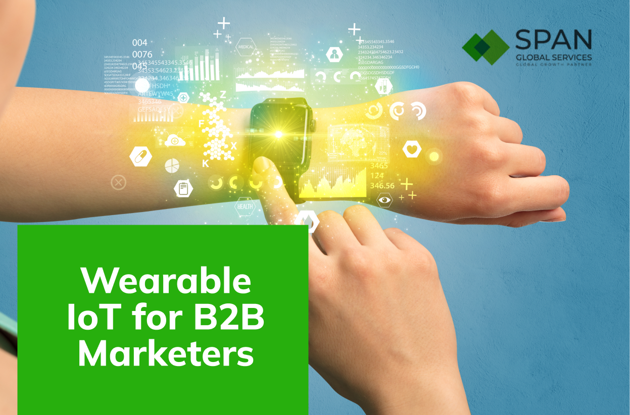 Wearable IoT Devices: The Complete Guide for B2B Marketers