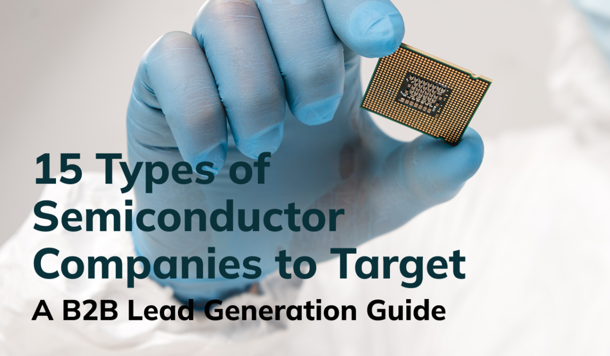 15 Types of Semiconductor Companies to Target for B2B Lead Generation