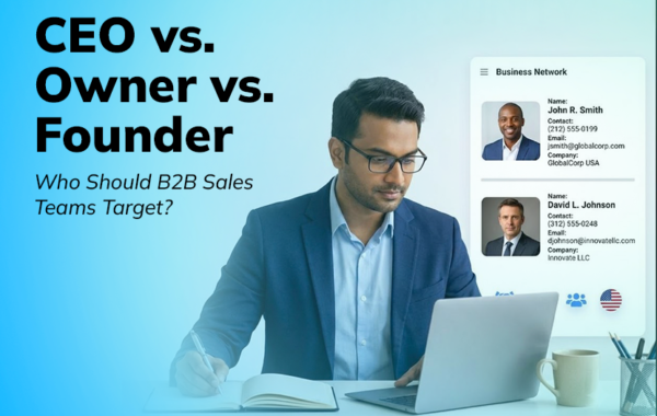 CEO vs. Owner vs. Founder: Who Should B2B Sales Teams Target?