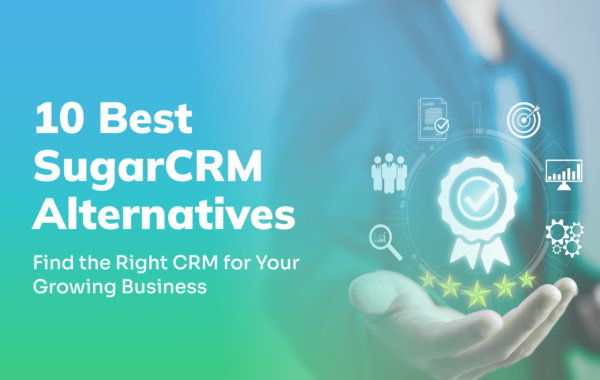 10 Best SugarCRM Alternatives for Growing Businesses